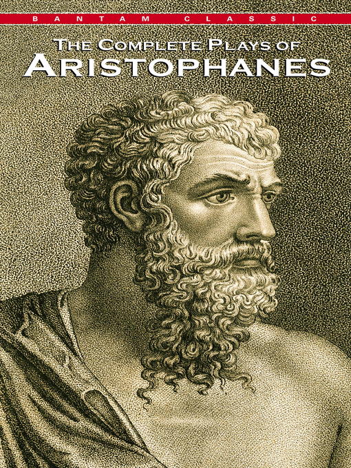 Title details for The Complete Plays of Aristophanes by Aristophanes - Available